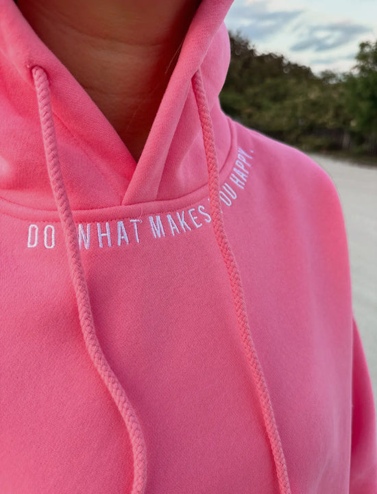 Do What Makes You Happy Hoodie